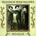 Television Personalities - Privilege - Vinyl Record