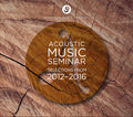 Acoustic Music Seminar - Selections From 2012-2016 - Music CD