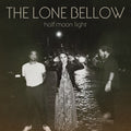 Lone Bellow - Half Moon Light - Music CD