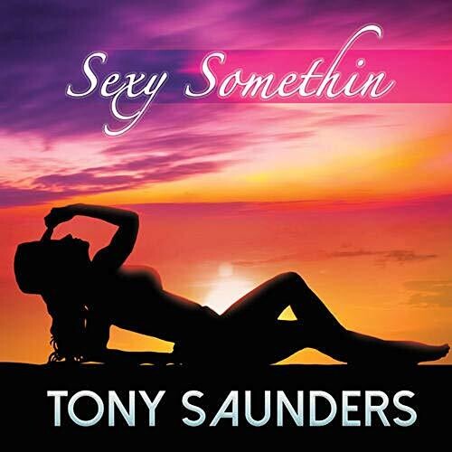 Saunders,tony - Sexy Somethin - Music CD