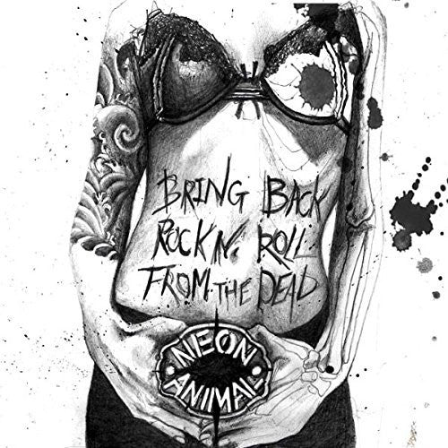 Neon Animal - Bring Back Rock N Roll From The Dead - Music CD