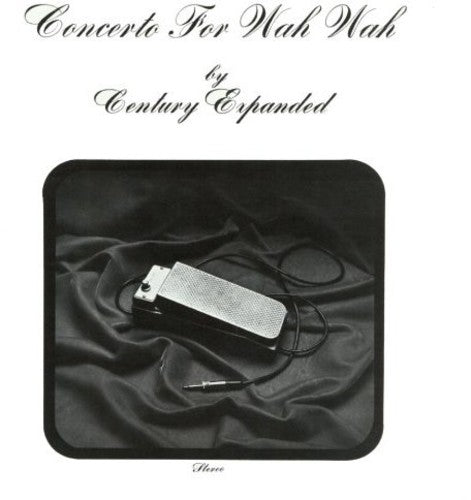 Century Expanded - Concerto For Wah Wah - Vinyl Record