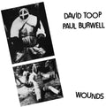 Toop,david / Burwell,paul - Wounds - Vinyl Record