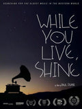 While You Live, Shine - While You Live, Shine - DVD