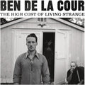 De La Cour,ben - The High Cost Of Living Strange - Music CD
