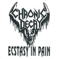 Chronic Decay - Ecstasy In Pain - Vinyl Record