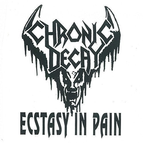 Chronic Decay - Ecstasy In Pain - Vinyl Record