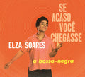 Soares,elza - Se Acaso Voce Chegasse / A Bossa Negra - Music CD