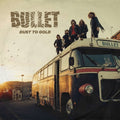 Bullet - Dust To Gold - Vinyl Record