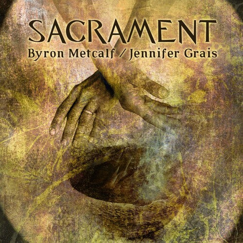 Metcalf,byron / Grais,jennifer - Sacrament - Music CD