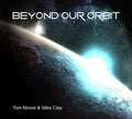 Moore,tom / Clay,mike - Beyond Our Orbit - Music CD
