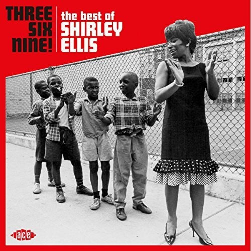 Ellis,shirley - Three Six Nine: The Best Of Shirley Ellis - Music CD