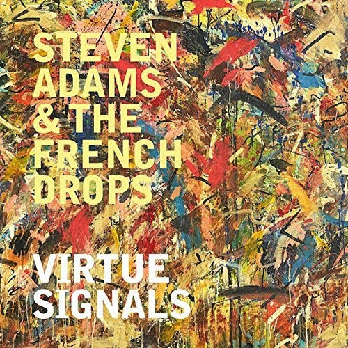 Adams,steven & The French Drops - Virtue Signals - Music CD