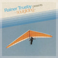 Truby,rainer - Rainer Trueby Presents Soulgliding - Music CD