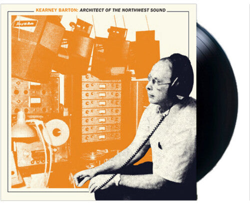Kearney Barton: Architect Of The Northwest Sound - Kearney Barton: Architect Of The Northwest Sound - Vinyl Record