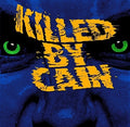 Killed By Cain - Killed By Cain (retroarchives Edition) - Music CD