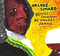Orloge Simard - Beuvez Tousjours Ne Mourez Jamais - Vinyl Record
