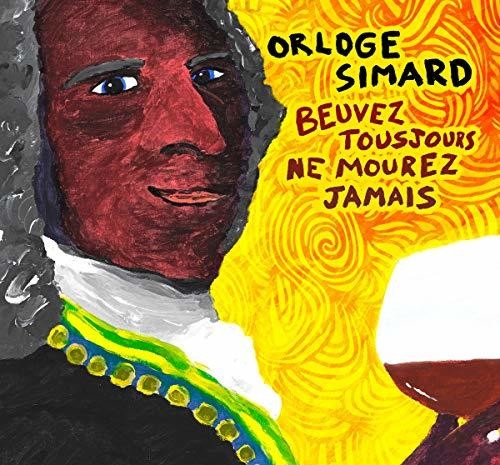 Orloge Simard - Beuvez Tousjours Ne Mourez Jamais - Vinyl Record