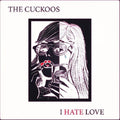 Cuckoos - I Hate Love - Vinyl Record