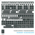 Schumann / Yoshikawa - Takahiro Yoshikawa Plays Robert Schumann - Music CD