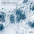 Stephenson / Yeh / Katz - Liquid Melancholy / Clarinet Music Of James - Music CD