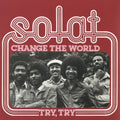 Solat - Change The World / Try Try - Vinyl Record