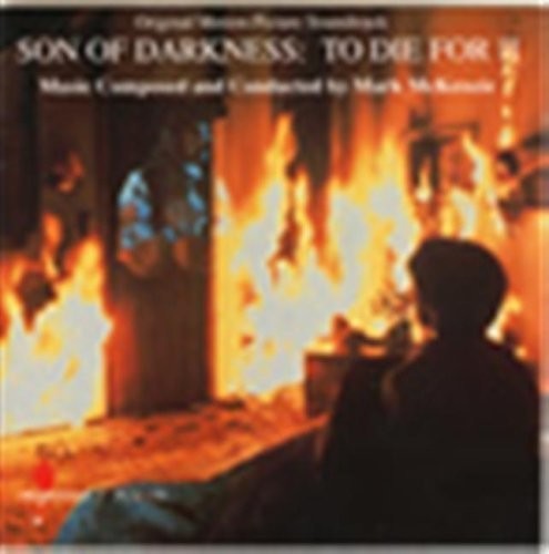 Mckenzie,mark - Son Of Darkness: To Die For / O.s.t. - Music CD
