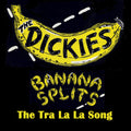 Dickies - Banana Splits - The Tra La La Song - Vinyl Record