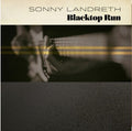 Landreth,sonny - Blacktop Run - Vinyl Record