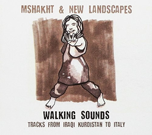 Mshakht & New Landscapes - Walking Sounds - Music CD