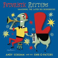 Schumm,andy - Futuristic Rhythms / Imagining The Later - Music CD