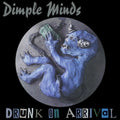 Dimple Minds - Drunk On Arrival - Music CD