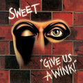 Sweet - Give Us A Wink