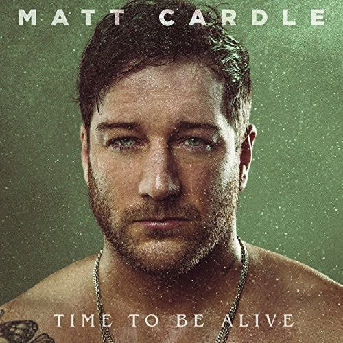Cardle,matt - Time To Be Alive - Music CD