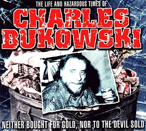 Bukowski,charles - Life & Hazardous Times Of Charles Bukowski - Music CD