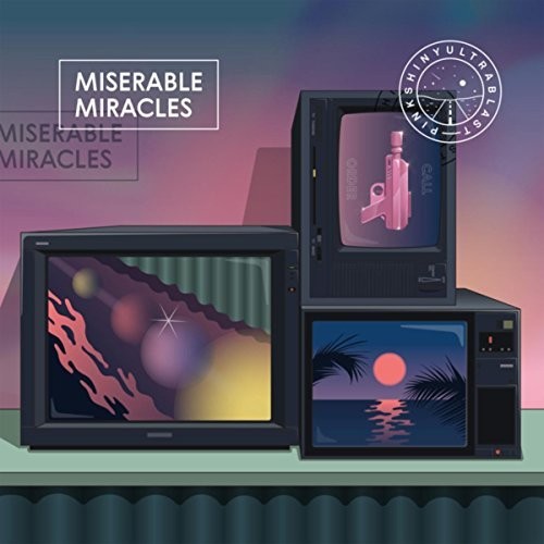 Pinkshinyultrablast - Miserable Miracles - Music CD