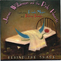 Williamson,james & Pink Hearts - Behind The Shade - Music CD