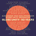 Schlippenbach,alexander Von - Globe Unity / 50 Years - Music CD