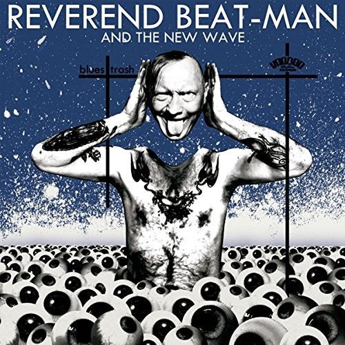Reverend Beat-man & New Wave - Blues Trash - Music CD
