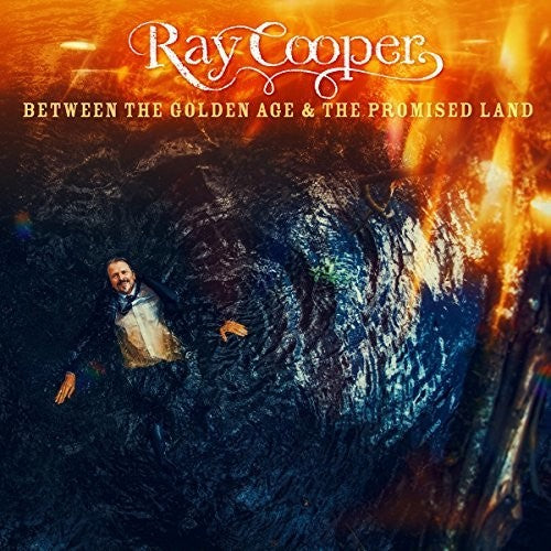 Cooper,ray - Between The Golden Age & The Promised Land - Music CD