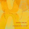 Lubelski,samara - Flickers At The Station - Vinyl Record