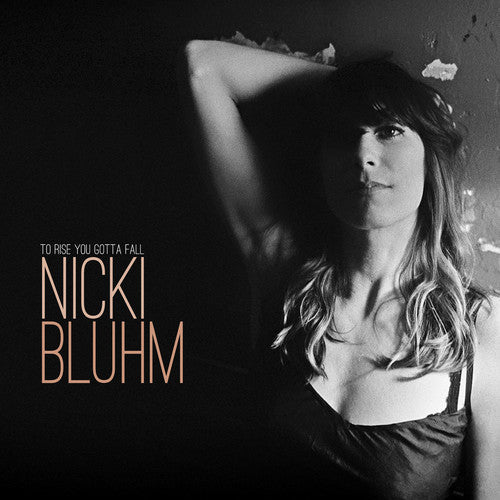 Bluhm,nicki - To Rise You Gotta Fall - Vinyl Record