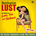 Destination Lust: Songs Of Love, Sex & Violence (Various Artists) Music CD