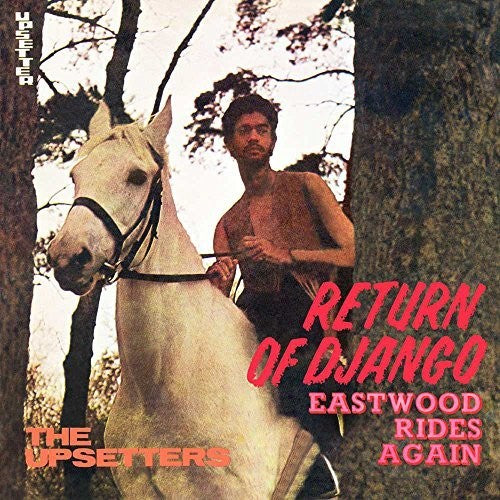 Perry,lee Scratch & The Upsetters - Return Of Django / Eastwood Rides Again - Music CD