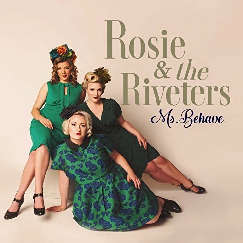Rosie & Riveters - Ms. Behave - Music CD