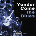 Yonder Come The Blues / Various - Yonder Come The Blues / Various - Music CD
