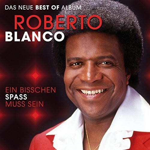 Blanco,roberto - Ein Bisschen Spass Muss Sein: Das Neue - Music CD