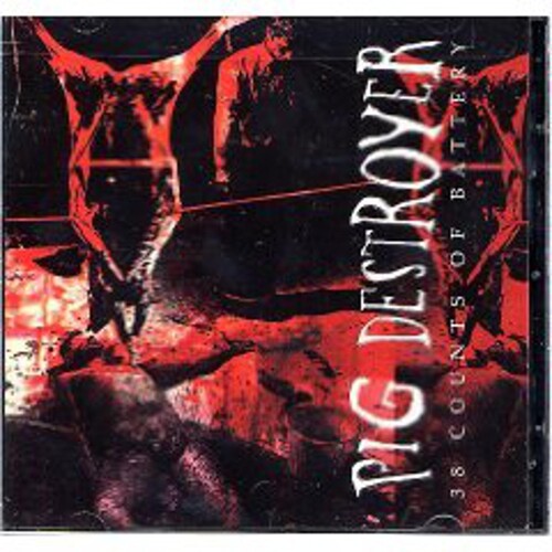 Pig Destroyer - 38 Counts Of Battery - Music CD