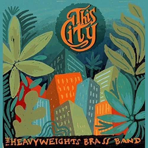 Heavyweights Brass Band - This City - Music CD