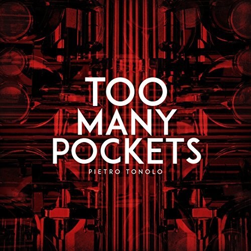 Tonolo,pietro - Too Many Pockets - Music CD
